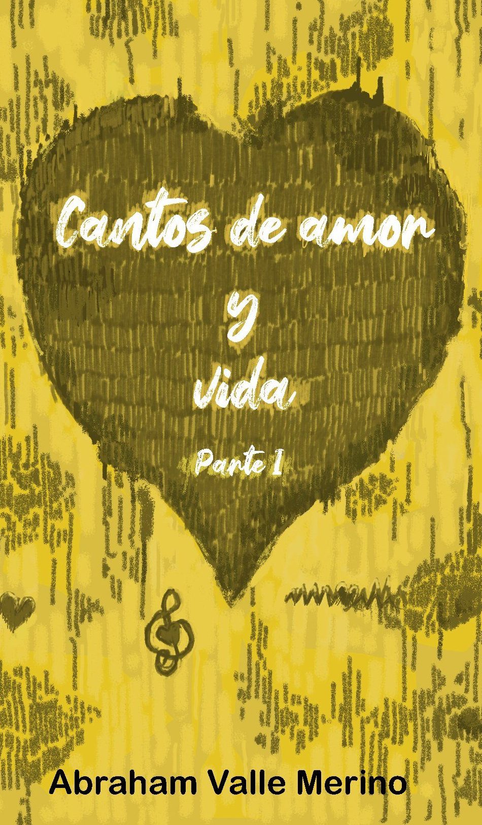 Cantos de amor y vida Parte I de Andriu Valle